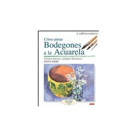 COMO PINTAR BODEGONES A LA ACUARELA