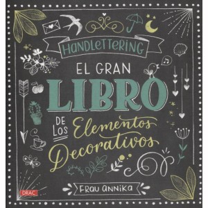 LIBRO HANDLETTERING EL GRAN LIBRO DE LOS ELEMENTOS DECORATIVOS