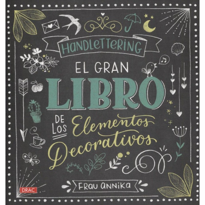 LIBRO HANDLETTERING EL GRAN LIBRO DE LOS ELEMENTOS DECORATIVOS